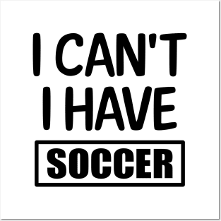 I can't I have Soccer Posters and Art